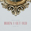 When I Get Old 앨범 커버